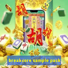 breakcore sample pack